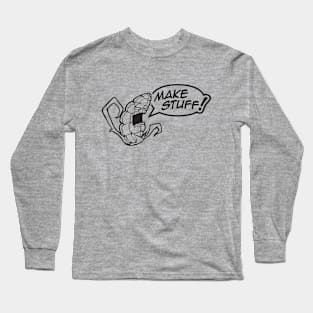 make stuff Long Sleeve T-Shirt